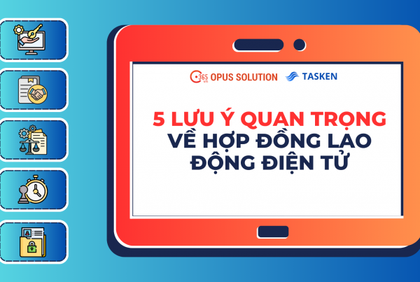 5 lưu ý quan trọng về hợp đồng lao động điện tử doanh nghiệp cần biết.