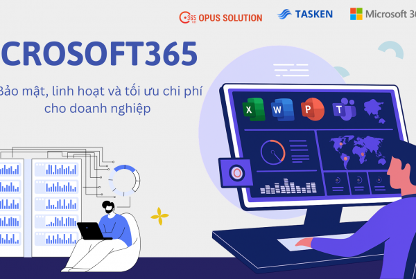 Công cụ quản lý công việc Microsoft – Bảo mật, linh hoạt và tối ưu chi phí