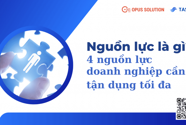 Nguồn lực là gì? 4 nguồn lực doanh nghiệp cần tận dụng tối đa